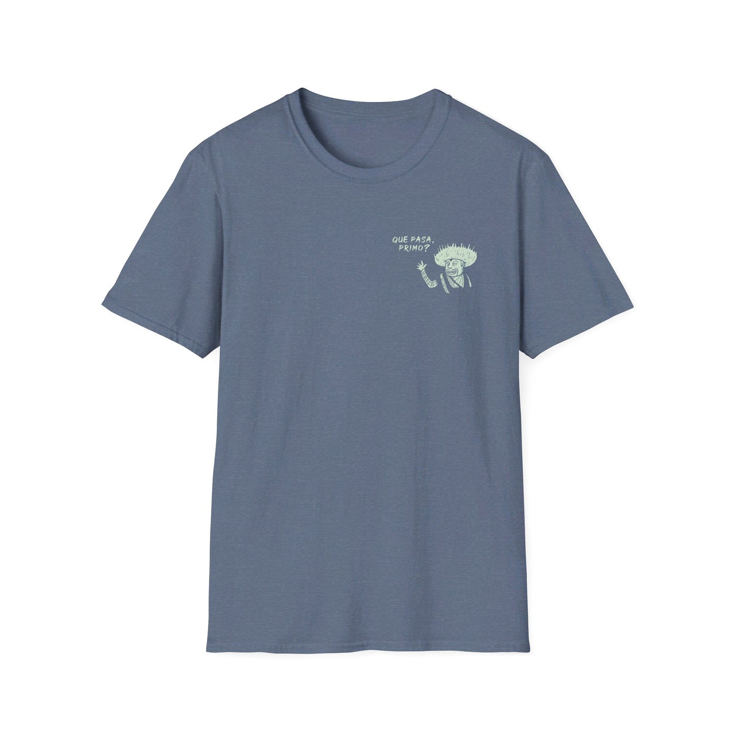 Que Pasa Primo? T-shirt
