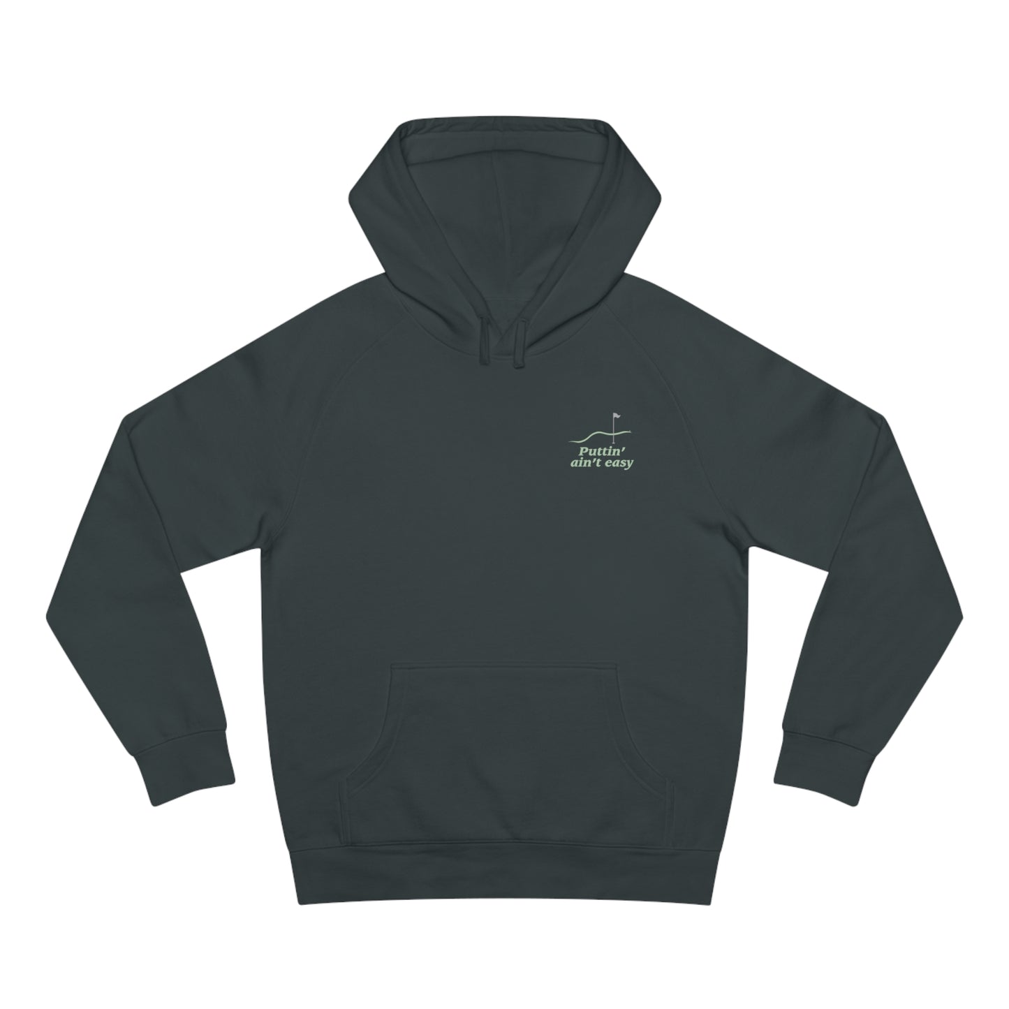 Puttin' Ain't Easy Hoodie