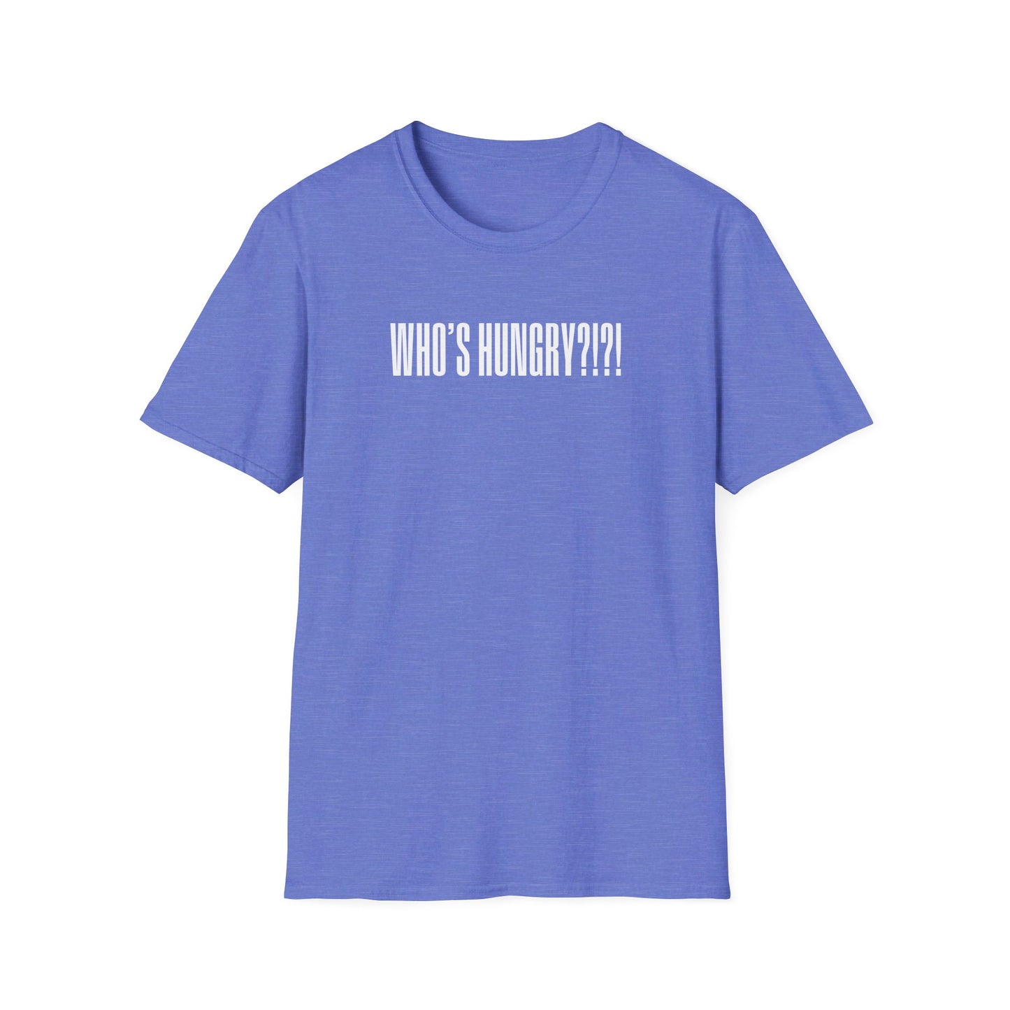 Who's Hungry?!?! T-shirt