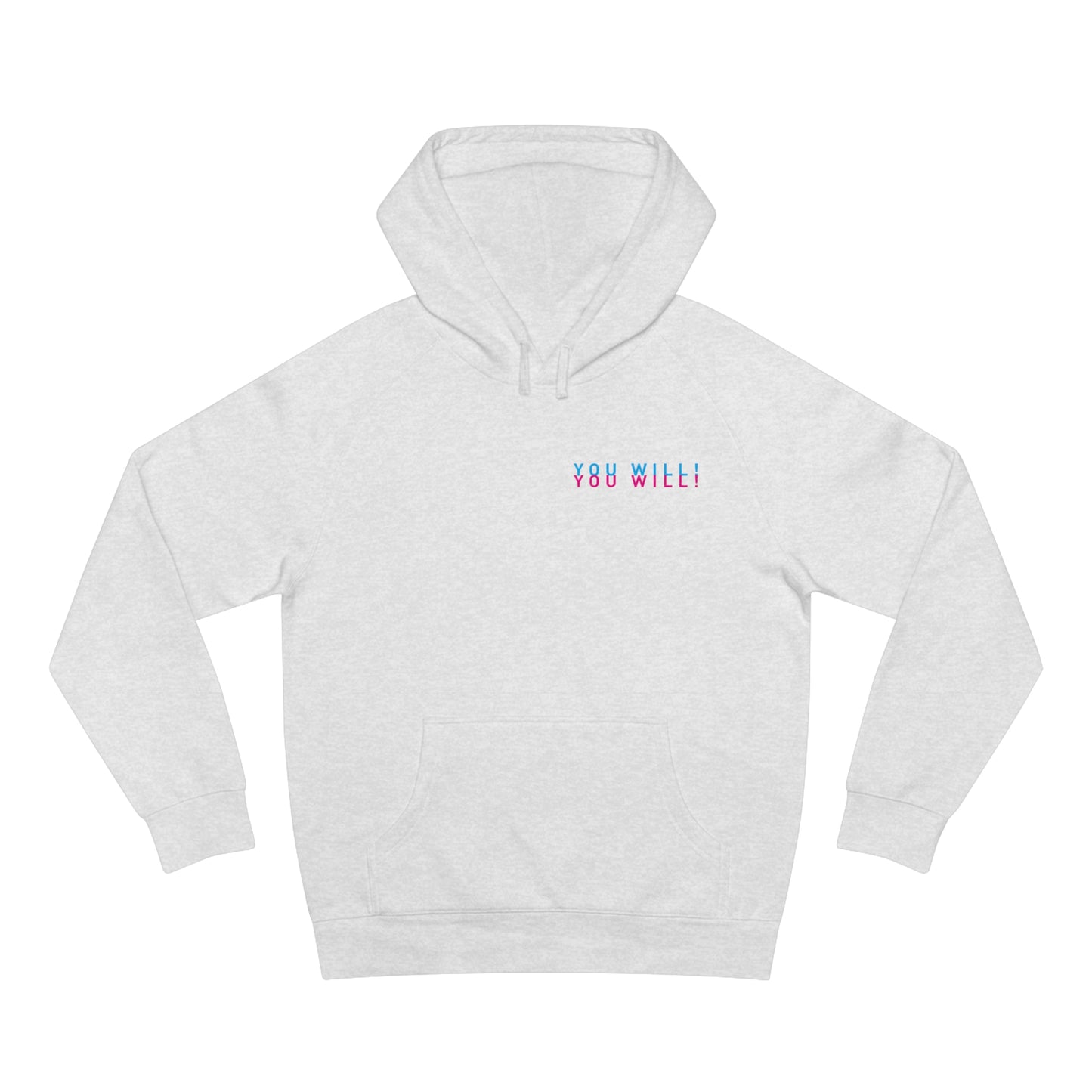 You Will! You Will! Hoodie