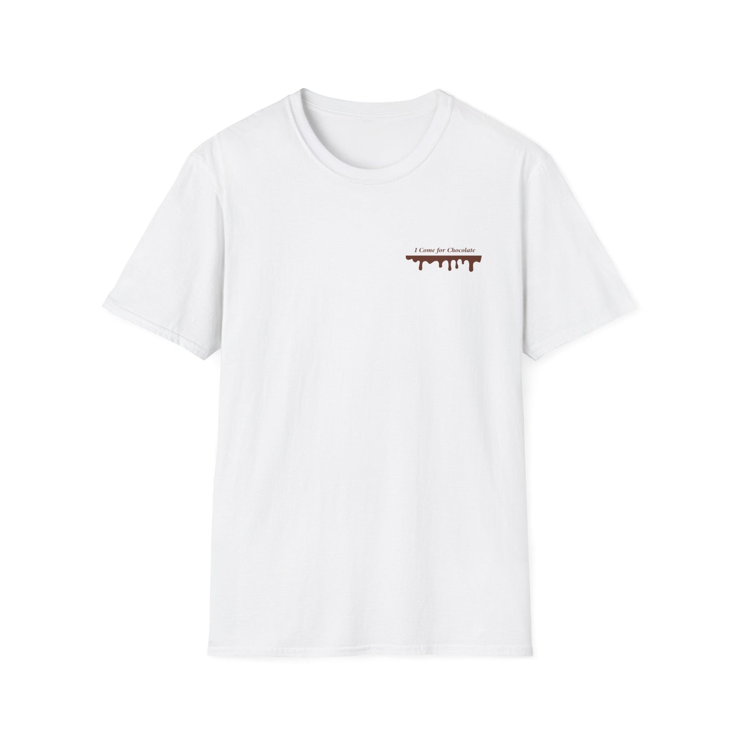 I Come for Chocolate T-shirt