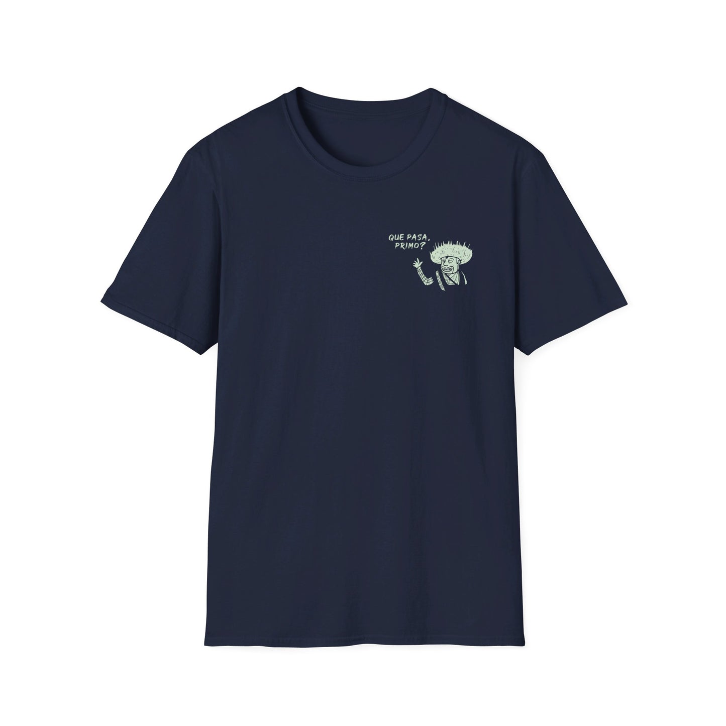 Que Pasa Primo? T-shirt