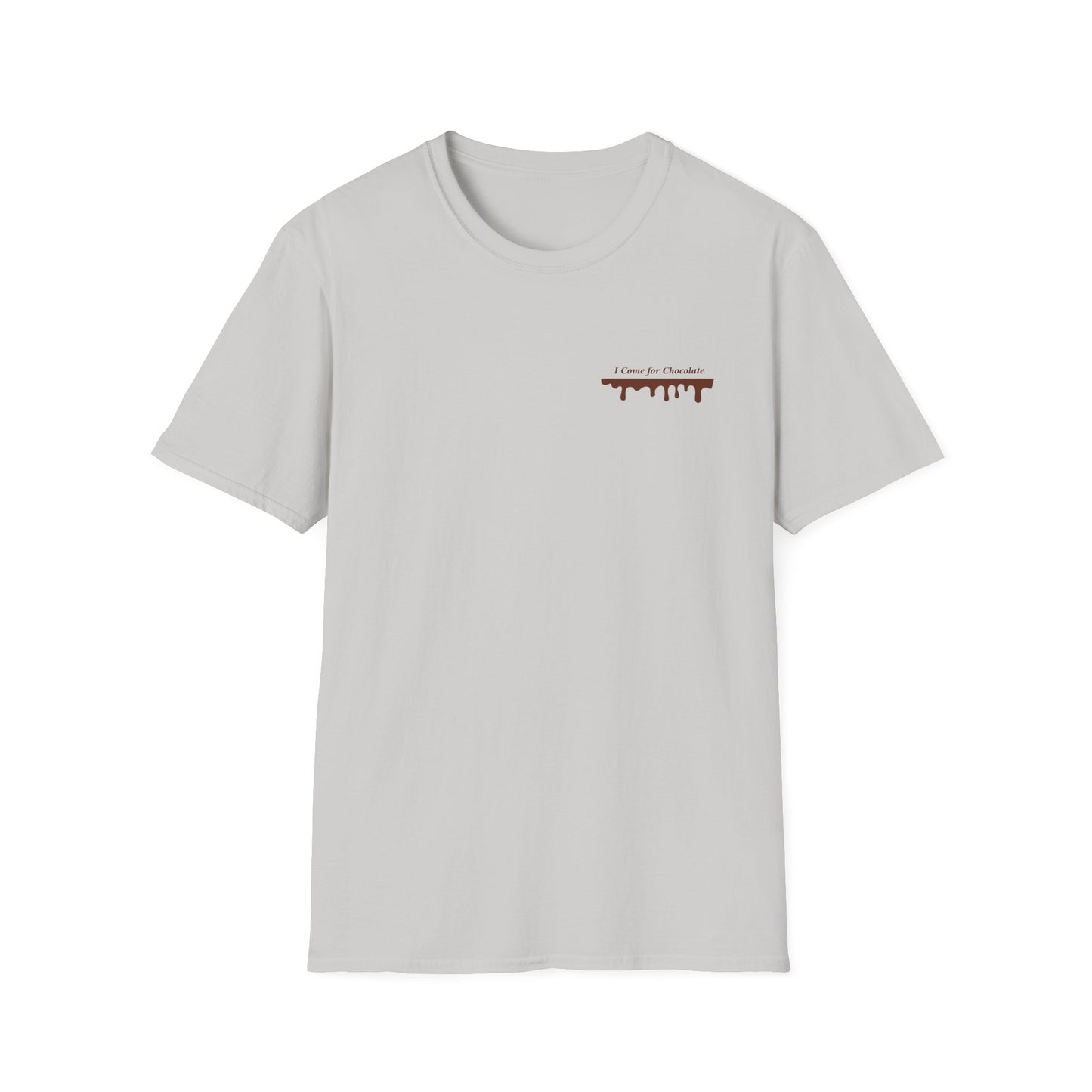 I Come for Chocolate T-shirt