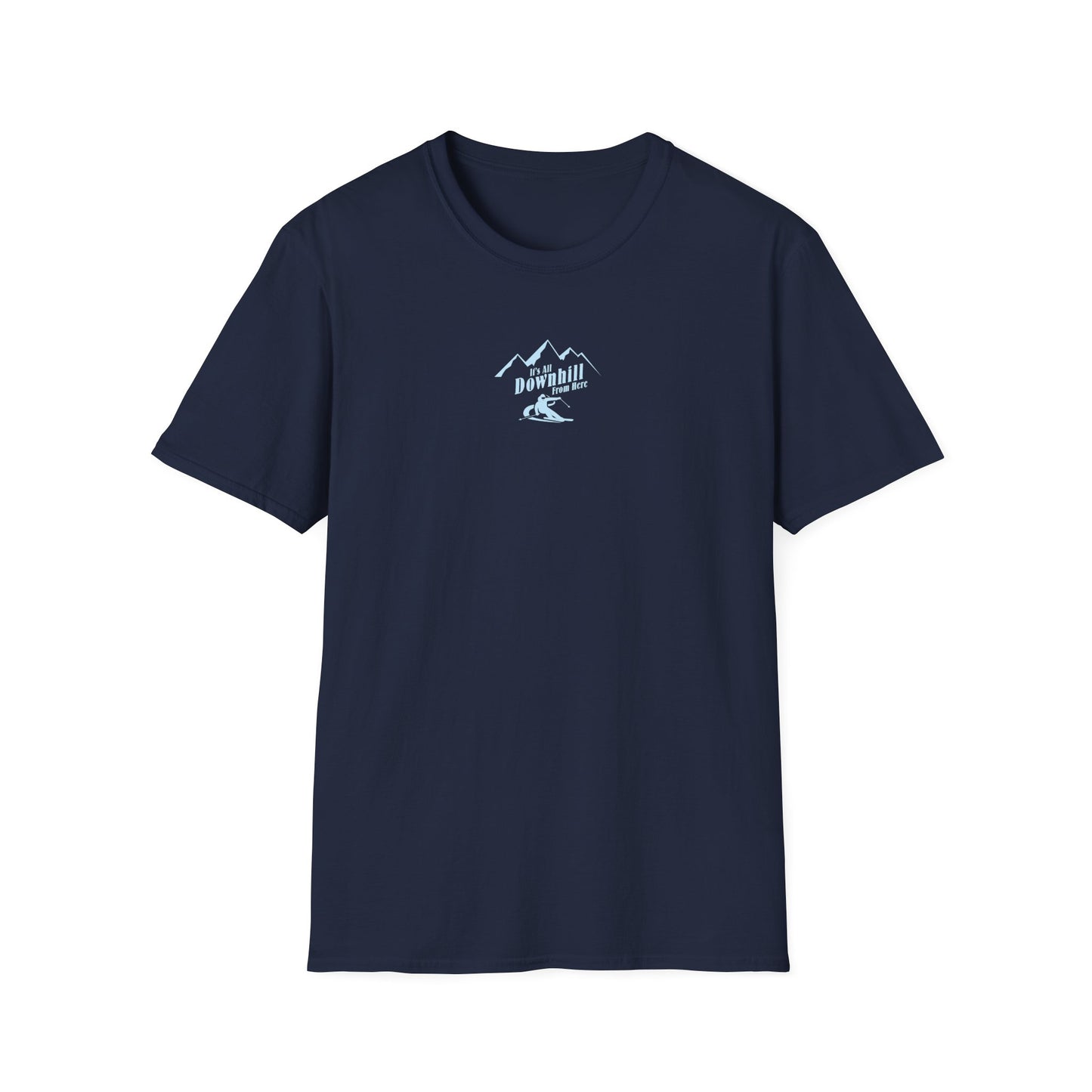 It's All Downhill From Here T-shirt