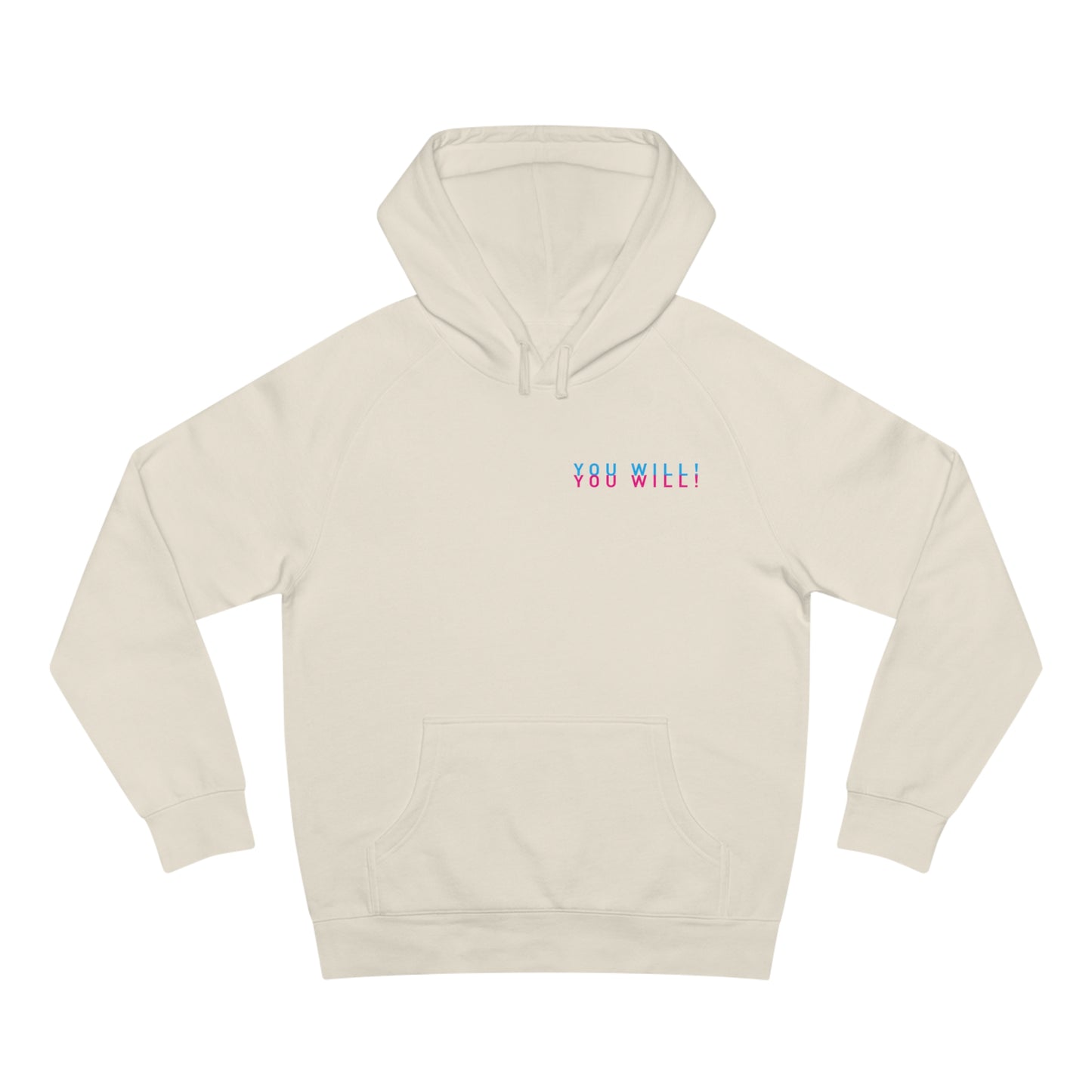 You Will! You Will! Hoodie