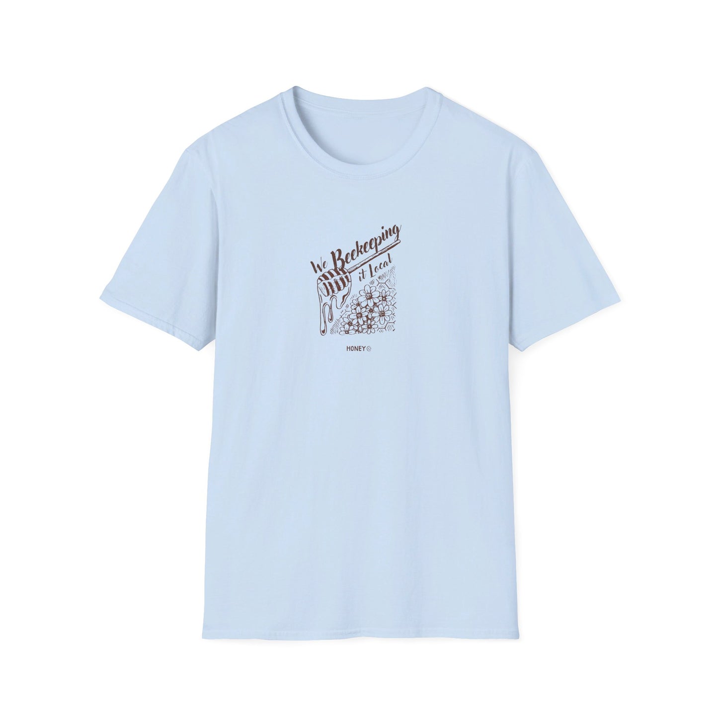 We Beekeeping It Local T-shirt