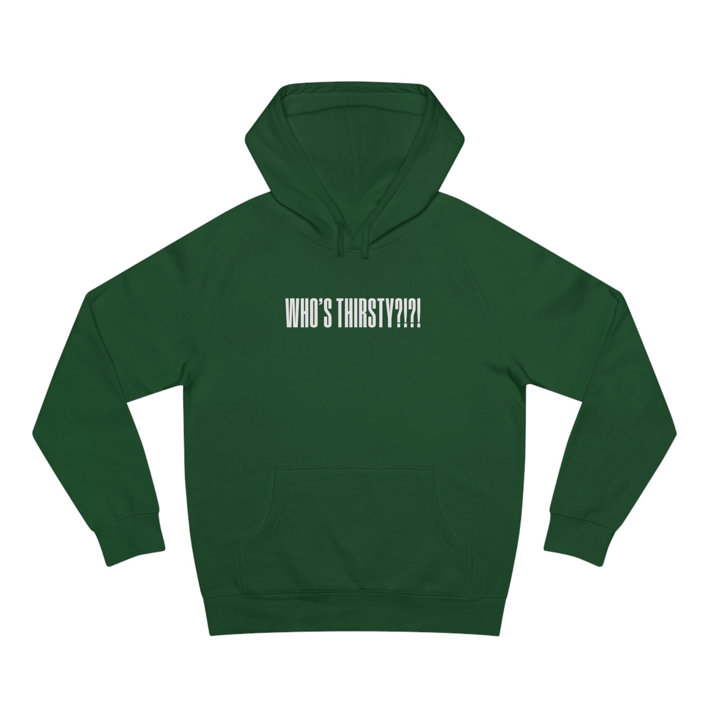 Who's Thirsty?!?! Hoodie