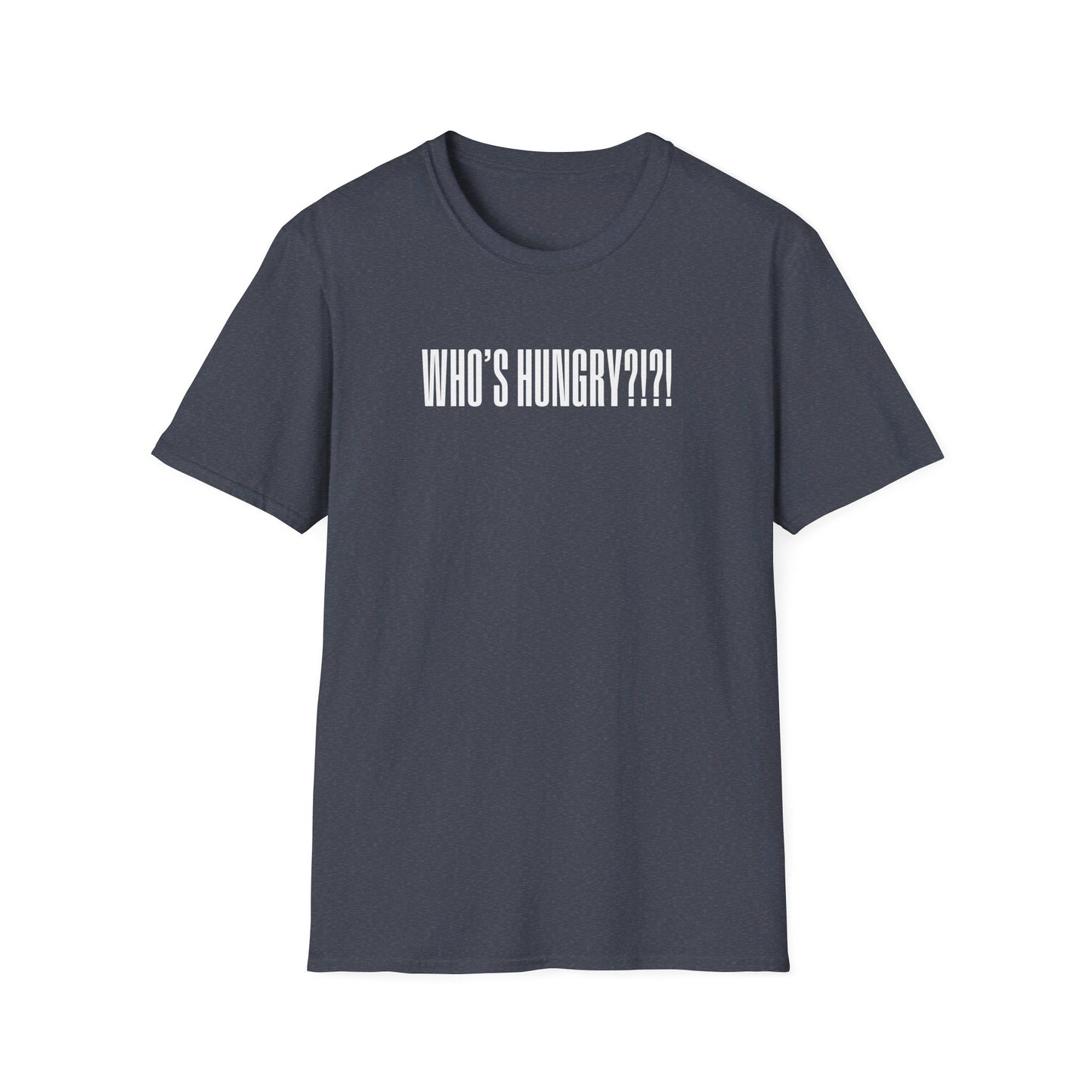 Who's Hungry?!?! T-shirt