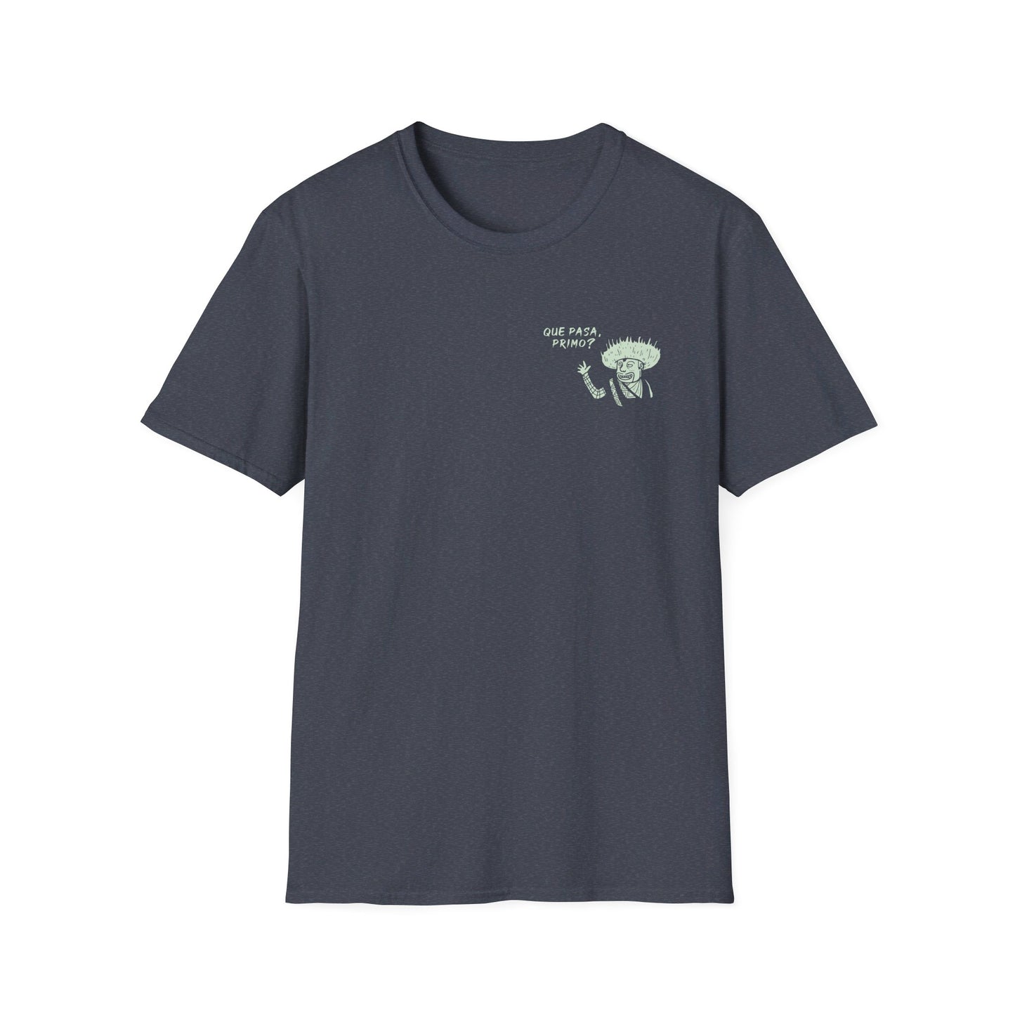 Que Pasa Primo? T-shirt