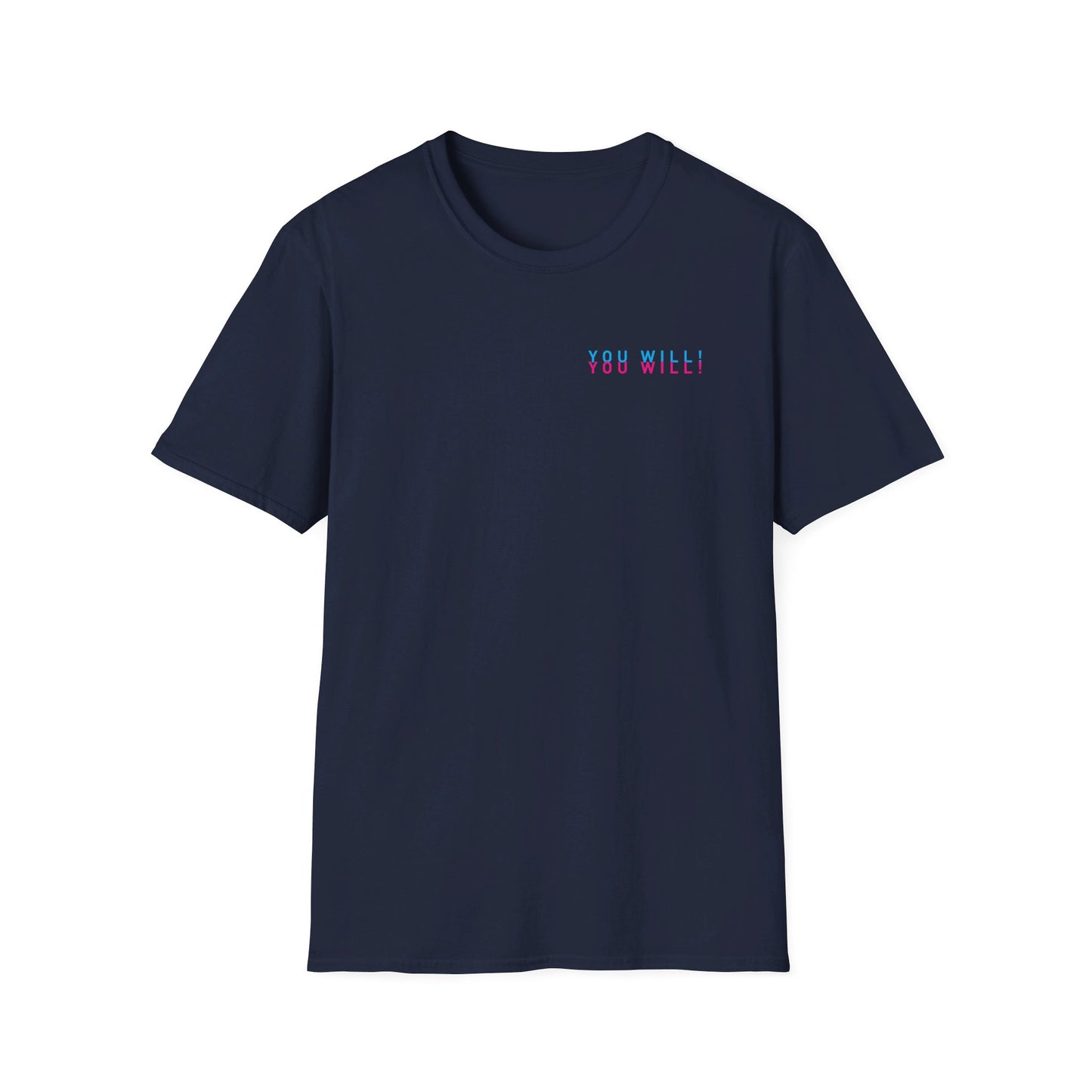 You Will! You Will! T-shirt