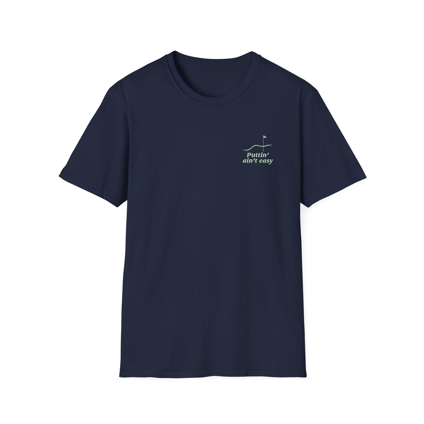 Puttin' Ain't Easy T-shirt