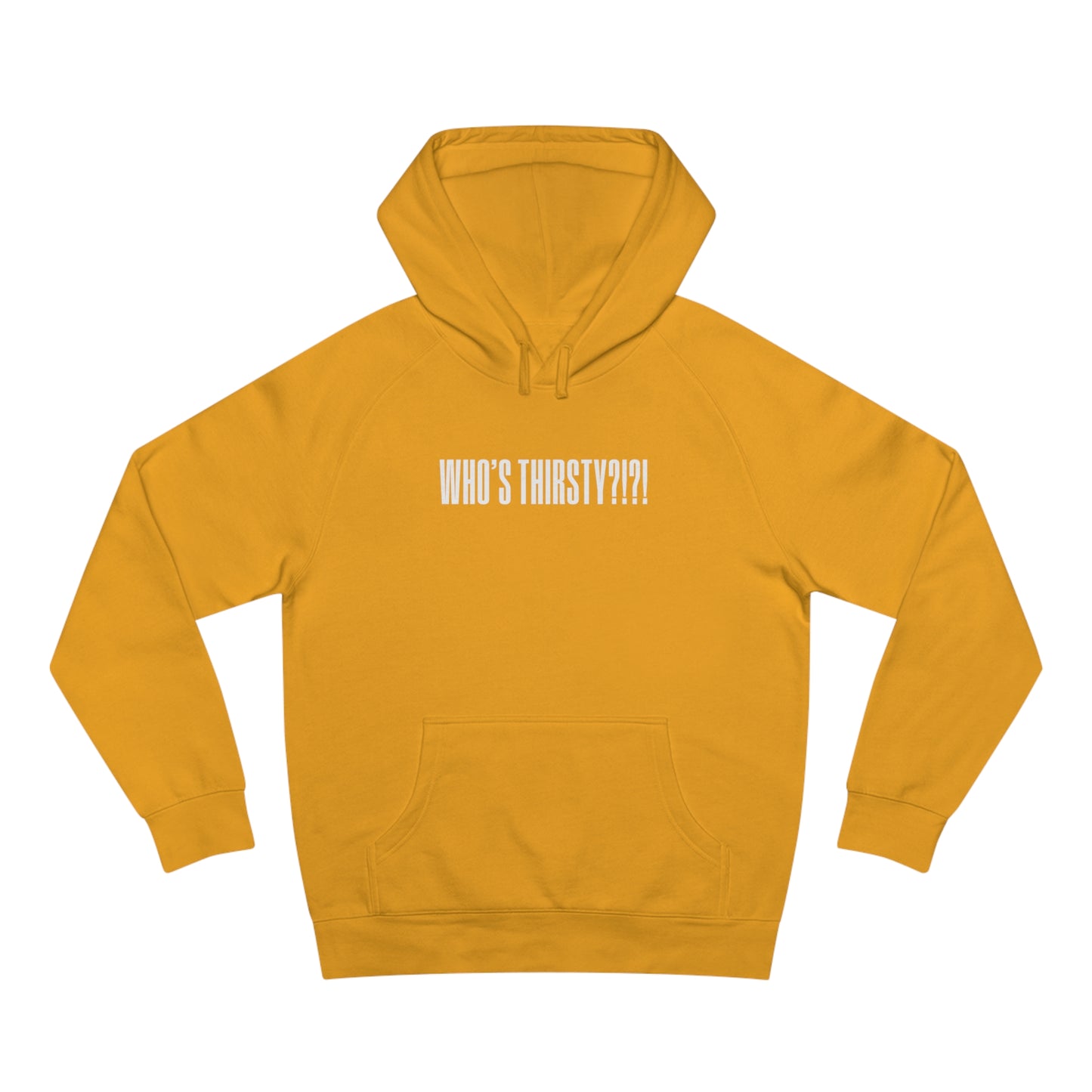Who's Thirsty?!?! Hoodie