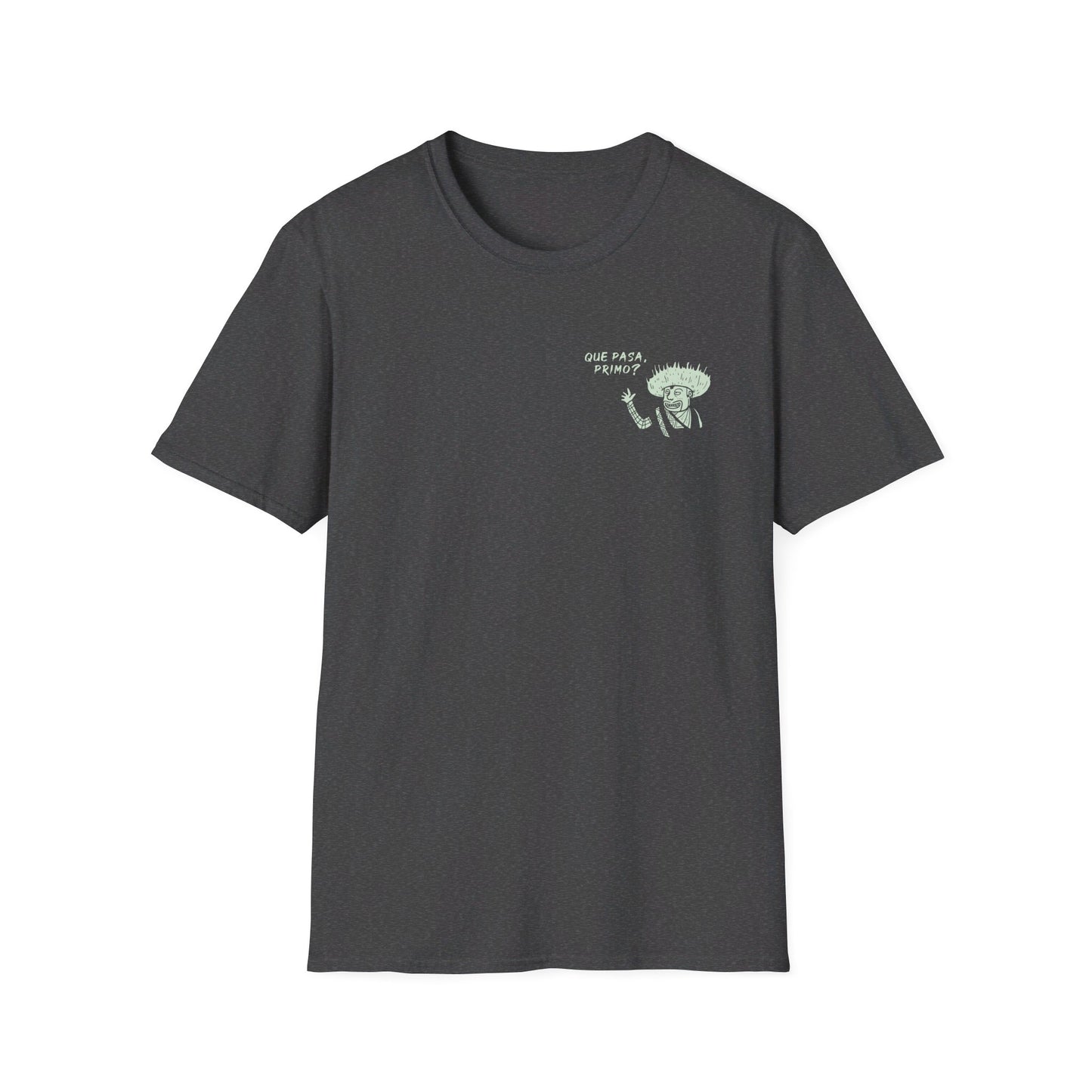 Que Pasa Primo? T-shirt