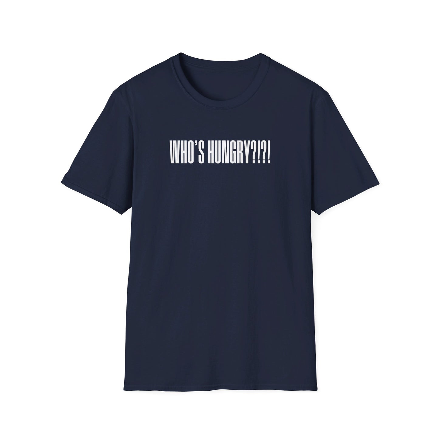 Who's Hungry?!?! T-shirt