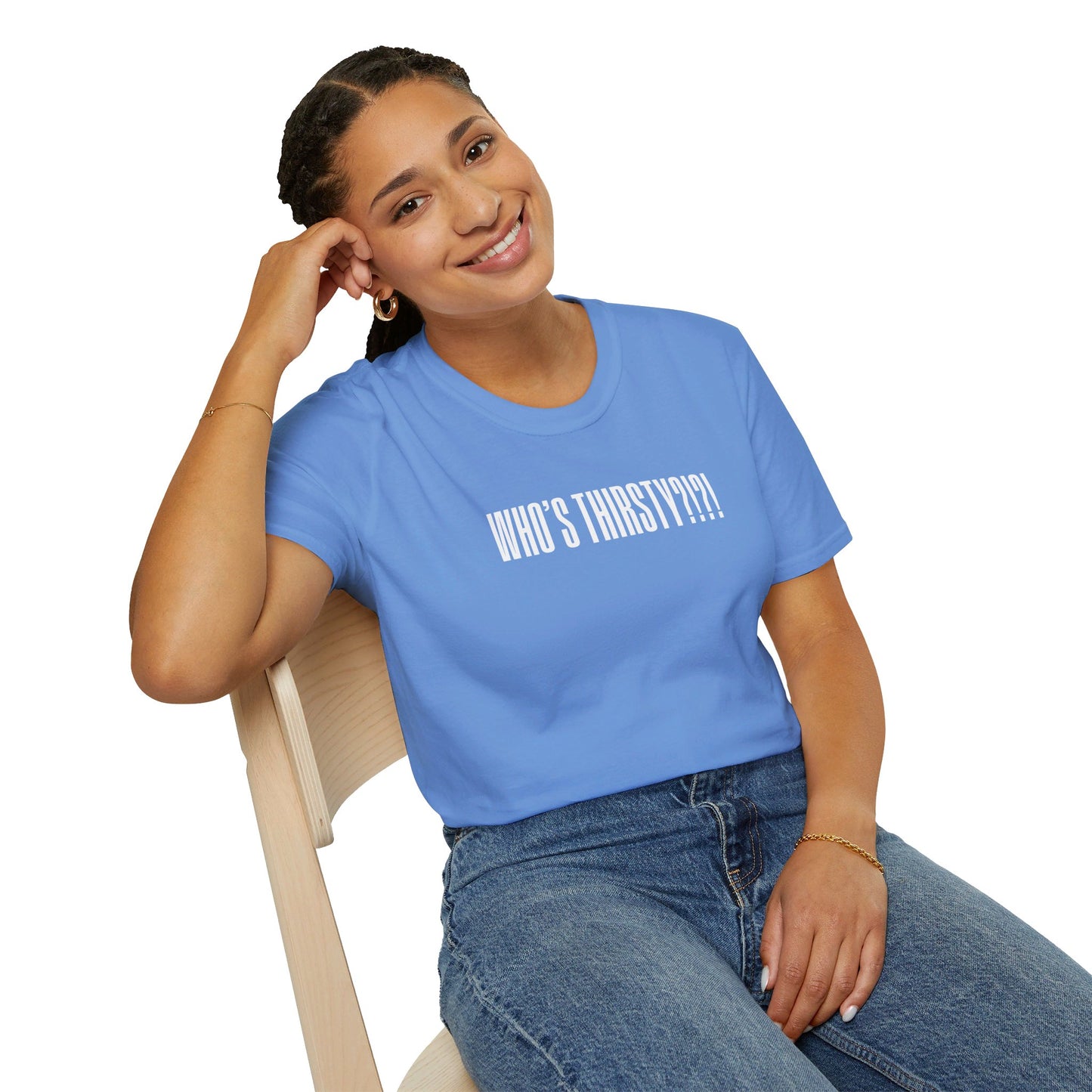 Who's Thirsty?!?! T-shirt