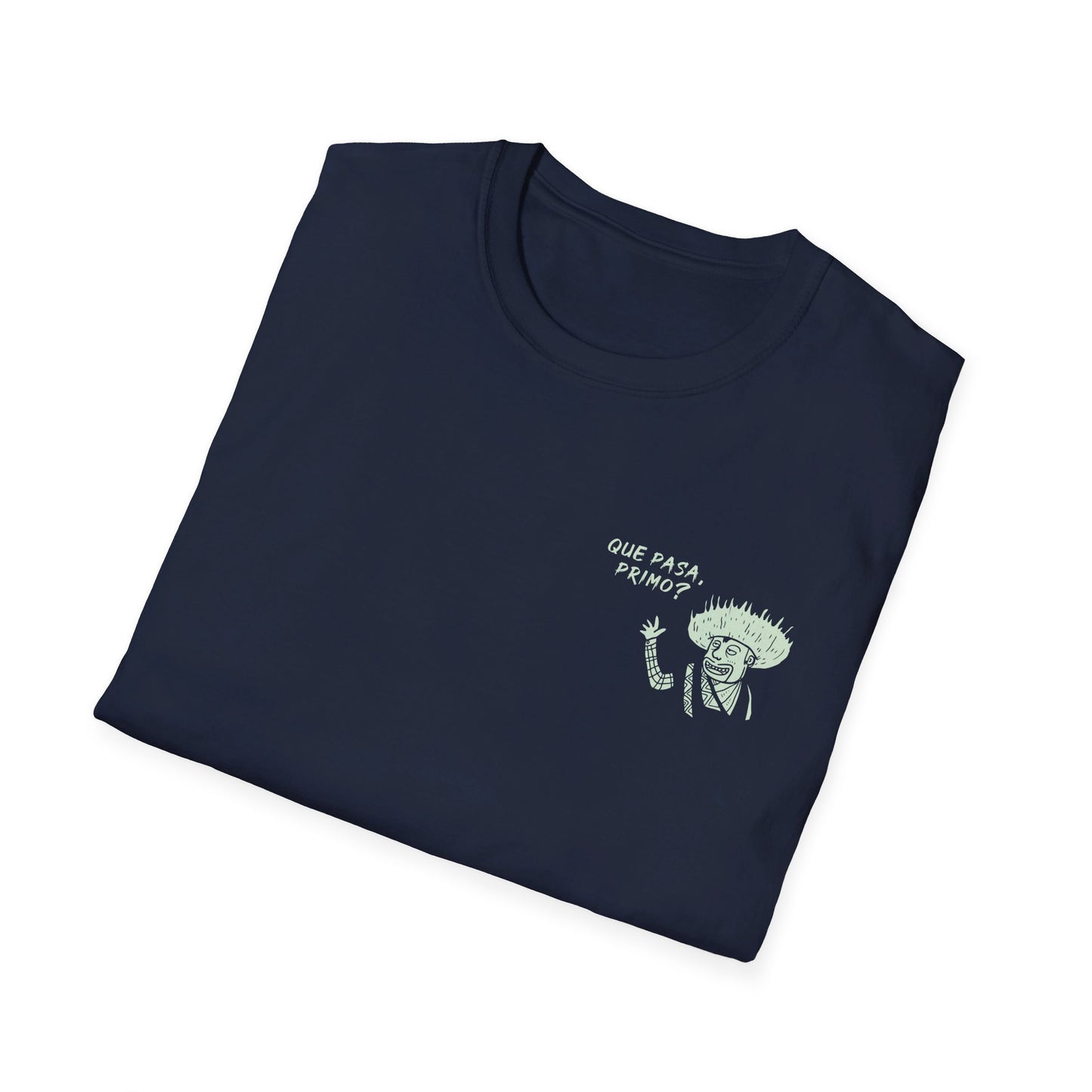 Que Pasa Primo? T-shirt
