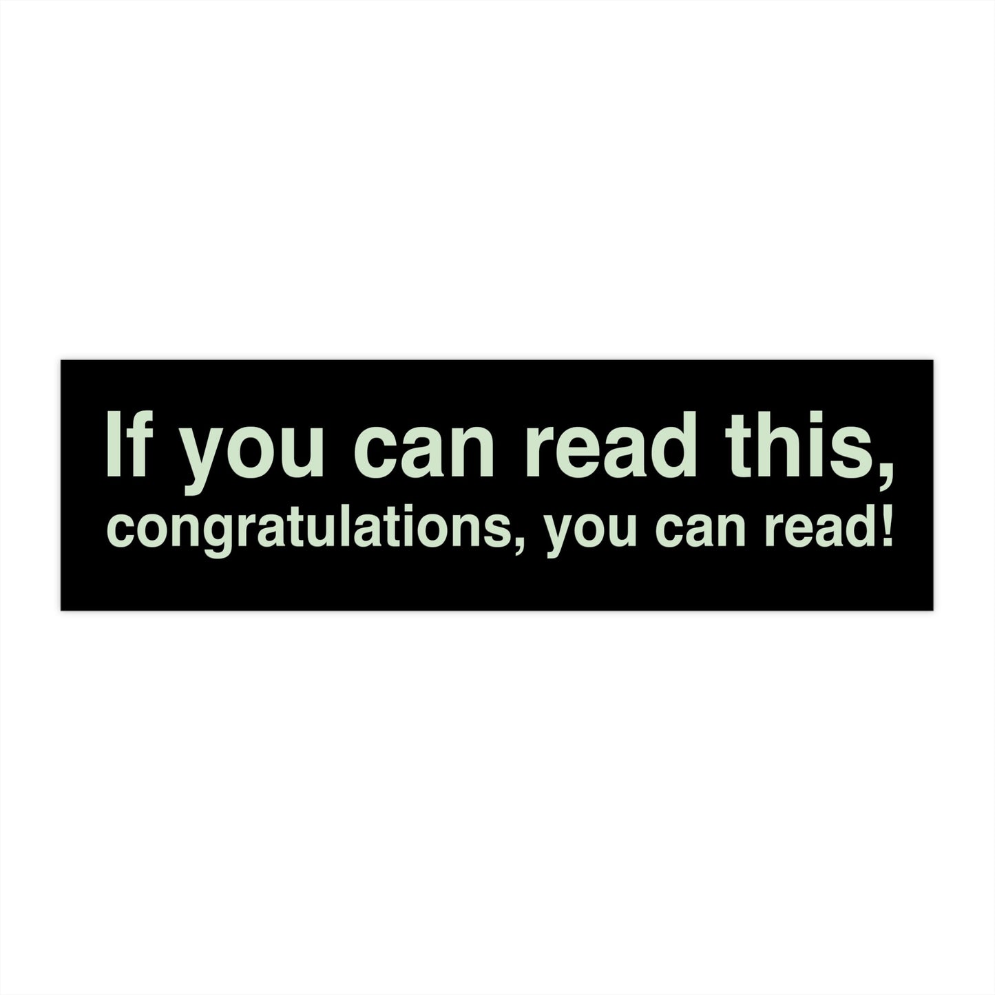 If you can read this, congratulations, you can read Sticker