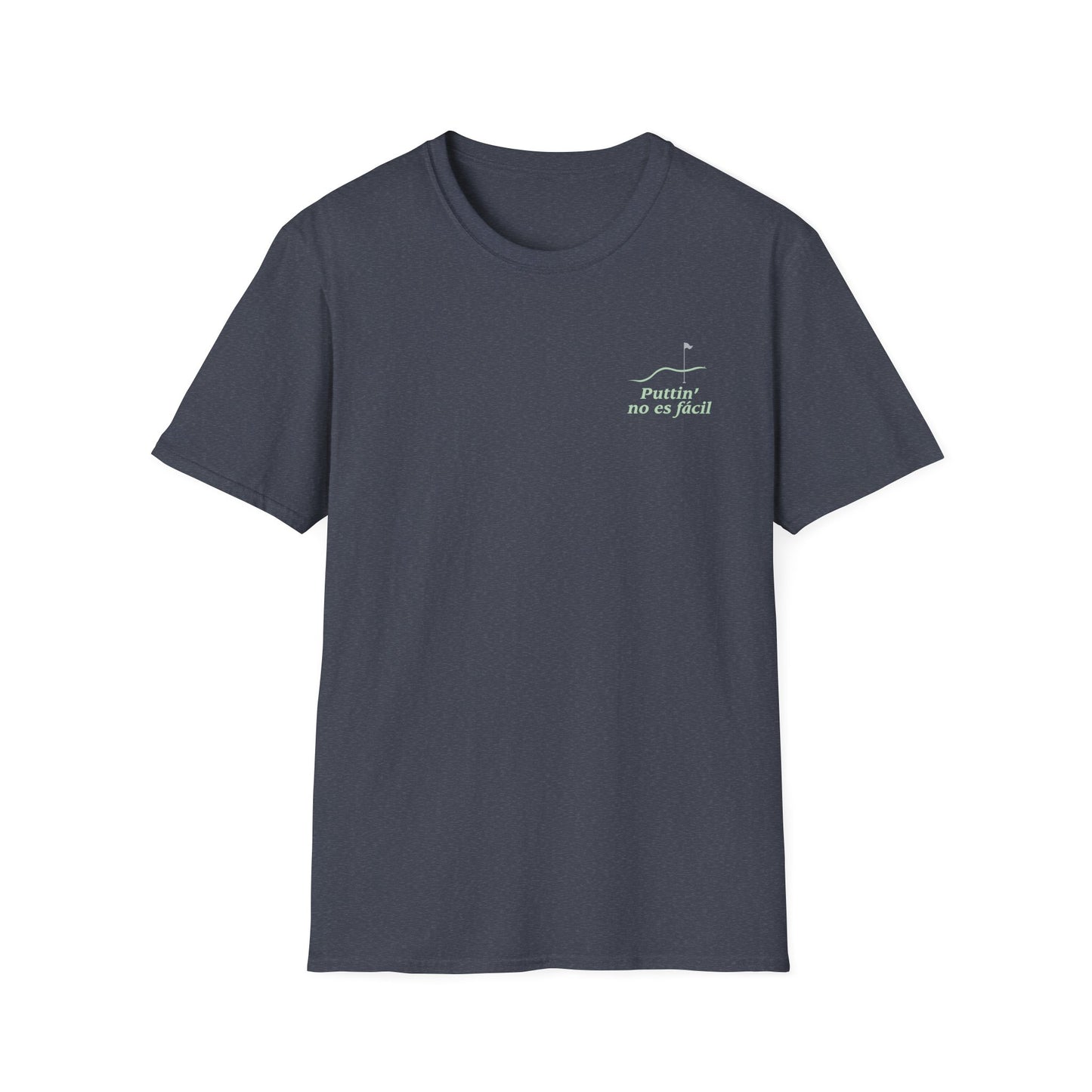 Puttin' No Es Facil T-shirt