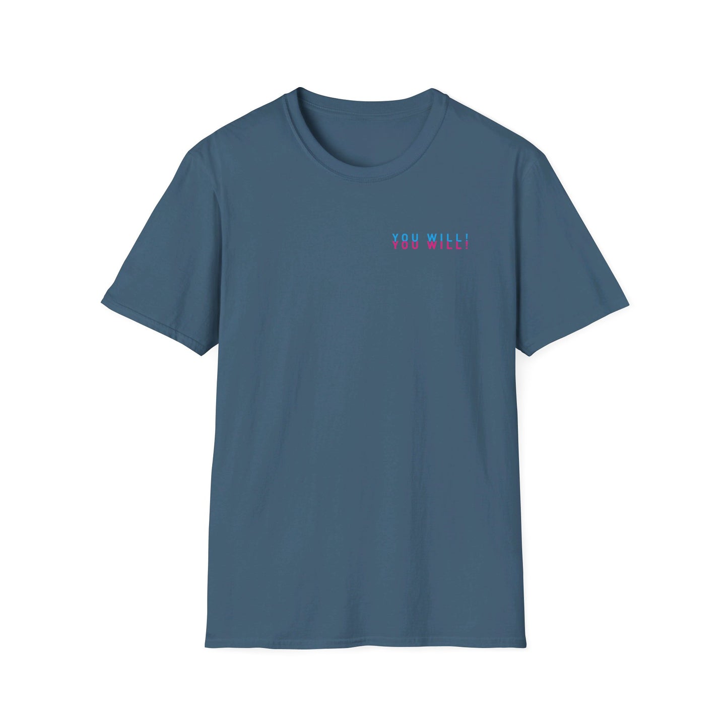You Will! You Will! T-shirt