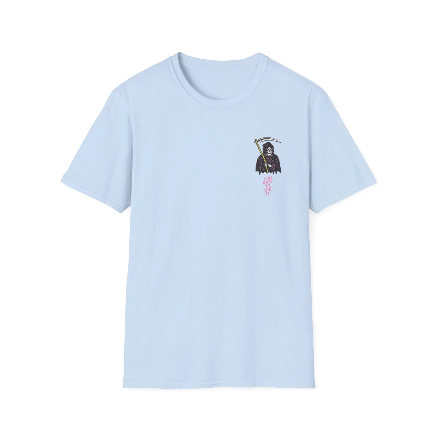 You Hate To See It T-shirt