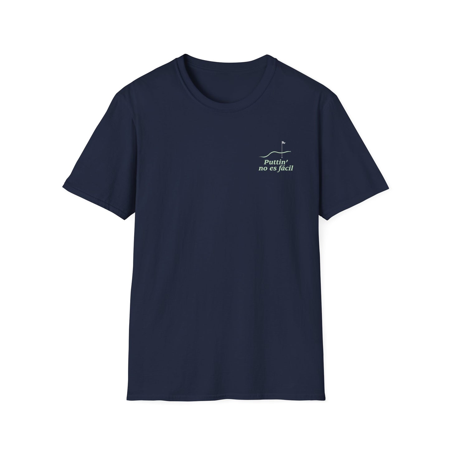 Puttin' No Es Facil T-shirt