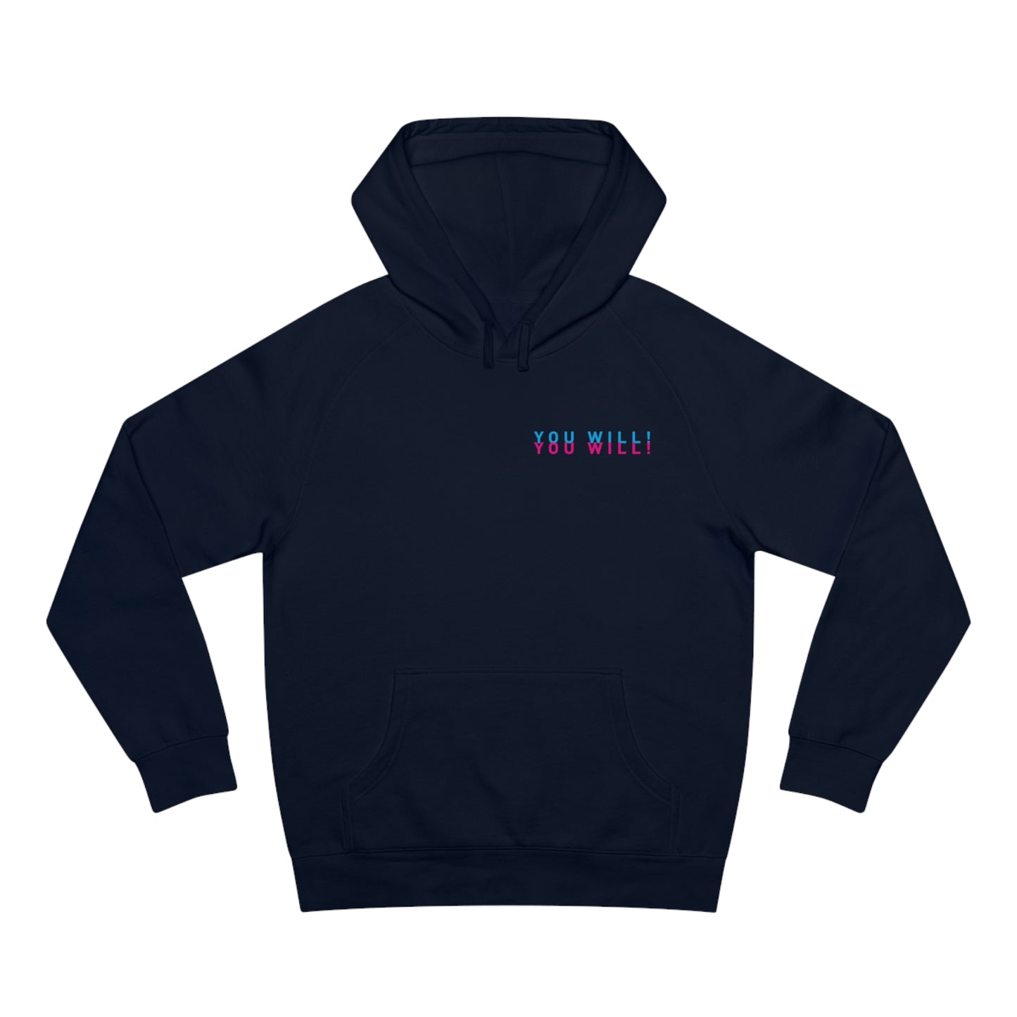 You Will! You Will! Hoodie