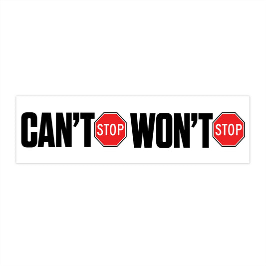 Can't Stop, Won't Stop Sticker