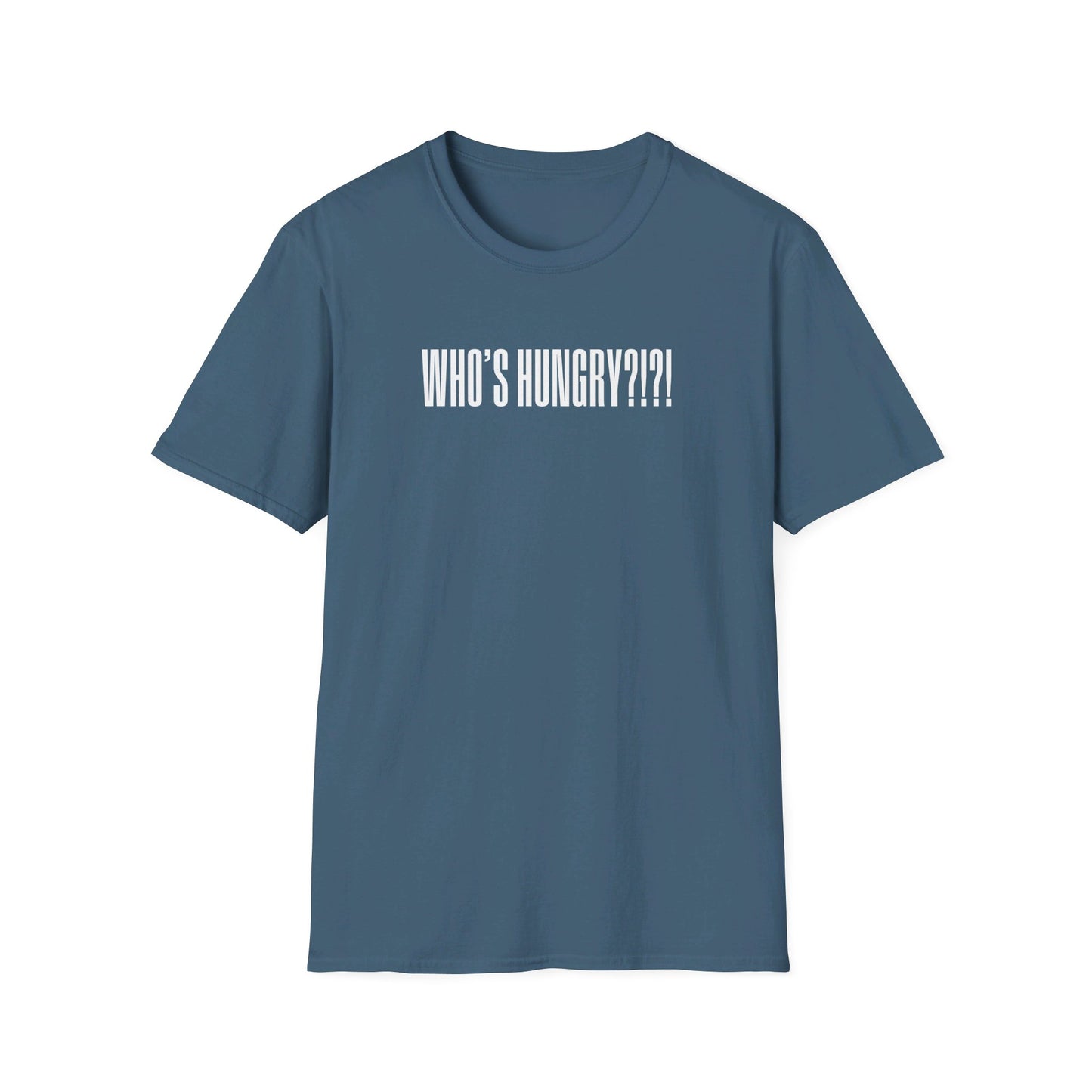 Who's Hungry?!?! T-shirt