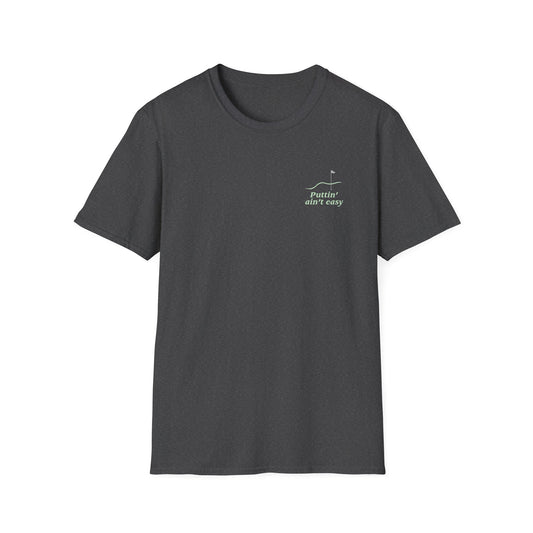 Puttin' Ain't Easy T-shirt
