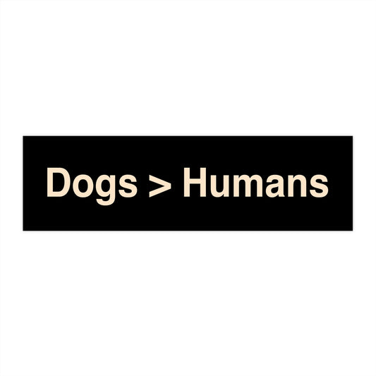 Dogs > Humans Sticker