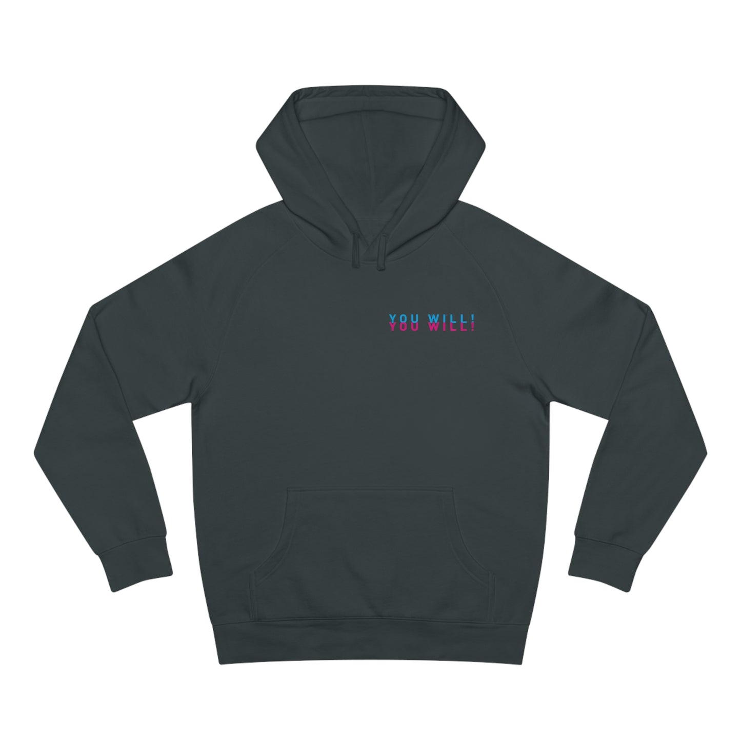 You Will! You Will! Hoodie